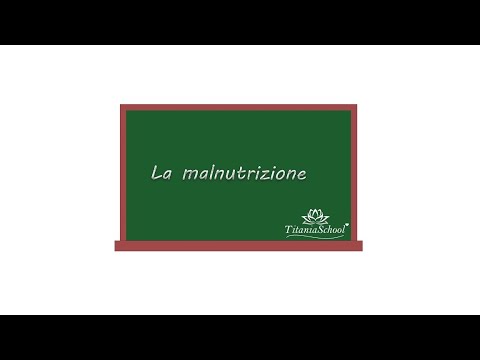 Video: Carenze Nutrizionali (malnutrizione): Sintomi E Trattamento