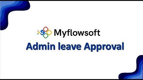 How to Approve Admin Leave Requests in Myflowsoft | HRMS Manager Approval Process