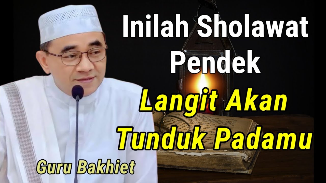 Kajian Terbaru || Amalan Sholawat Ini Ringan Dibaca, Tapi Dahsyat Disisi Allah - KH Muhammad Bakhiet