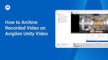 How to Archive Recorded Video in Avigilon Unity Video