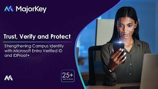 Trust, Verify, and Protect Strengthening Campus Identity with Entra Verified ID and IDProof+