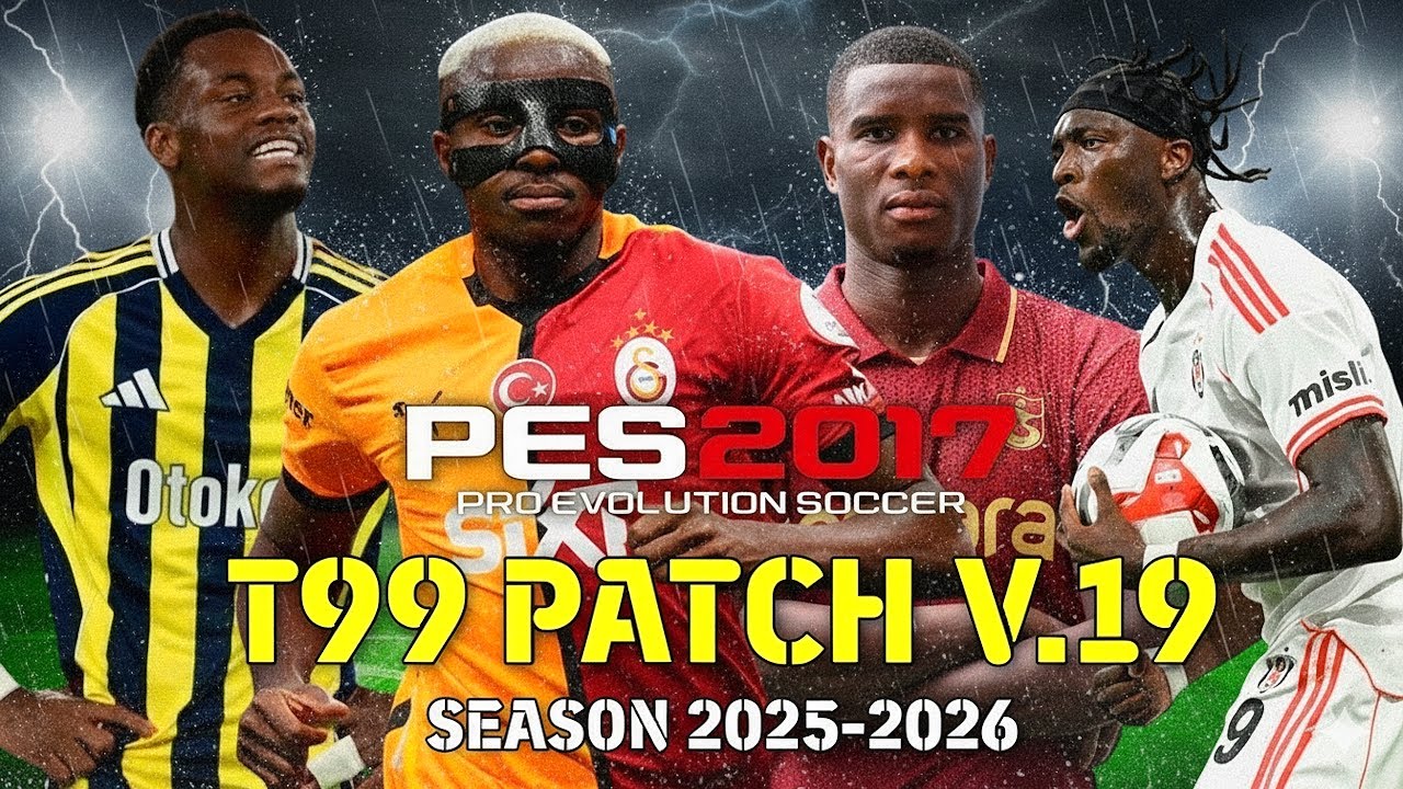 PES 2017 | T99 PATCH V19 | 2025/26 SEASON