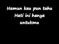 ku cinta kau lebih dari kelmarin (lyrics)