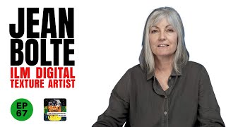 Episode 67 - Jean Bolte - ILM Texture Artist and Model Maker