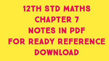 12th Std Maths Chapter 7 notes in PDF format. Download for ready reference