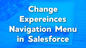 Change the Navigation Menu in Salesforce Experiences | Salesforce Experience/Community Tutorials