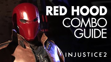 RED HOOD Beginner Combo Guide - Injustice 2