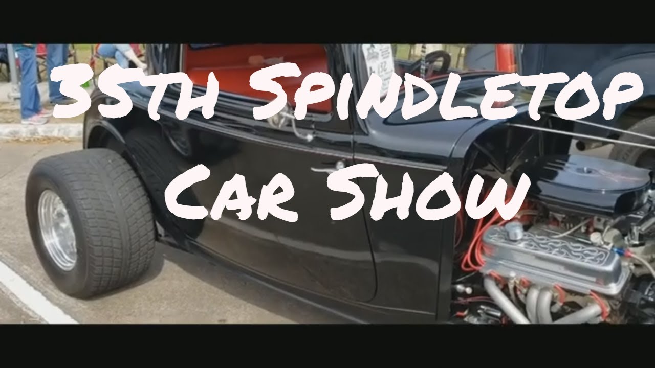 35th Spindletop Car Show Nederland Texas March 2019 YouTube