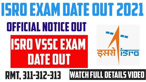 ISRO VSSC Exam Date Out| Official Notice Out|Exam Date,Admit Card, Technician B|T.A |Scientific Ass.