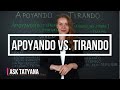 Ask Tatyana - Apoyando vs. Tirando