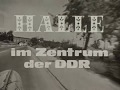 Halle - Im Zentrum der DDR (DDR Deutscher Fernsehfunk 1969)