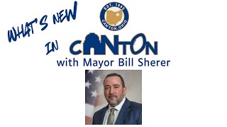 What's new in Canton this week with Mayor Bill Sherer