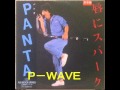 P WAVE  PANTA