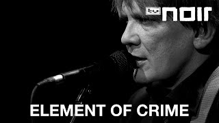 Video thumbnail of "Element of Crime - Weißes Papier (live bei TV Noir)"