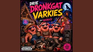 Drie Dronkgat Varkies