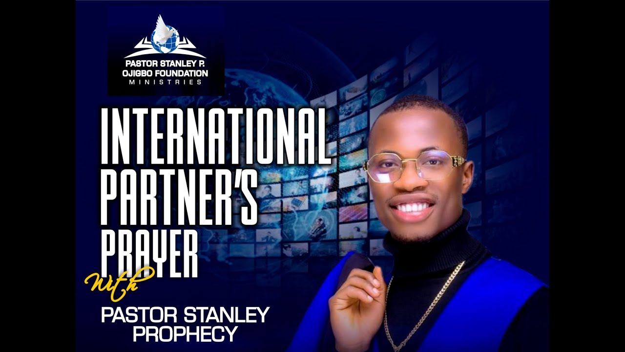 PARTNERS' PRAYER WITH PASTOR STANLEY PROPHECY II FRIDAY 19TH JULY, 2024 ...