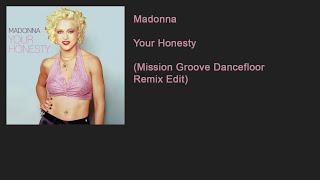 Madonna - Your Honesty (Mission Groove Dancefloor Remix Edit)