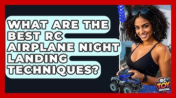 What Are The Best RC Airplane Night Landing Techniques? - RC Toy Central