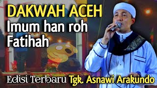 Download Lagu Dakwah Tgk Asnawi || imum han roh fatihah MP3