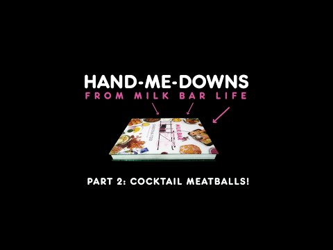 Hand-Me-Downs from Milk Bar Life by Christina Tosi: Cocktail Meatballs