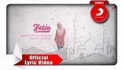 FATIN - Proud Of You Moslem (Lyric Video)  - Durasi: 3:46. 