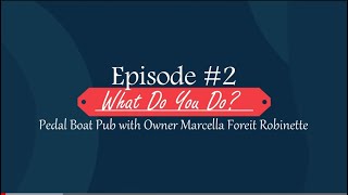 Episode 2 | What do you do with Owner Marcella Foreit Robinette of Pedal Boat Pub #waterboat Episode 2 | What do you do with Owner Marcella Foreit Robinette of Pedal Boat Pub #waterboat