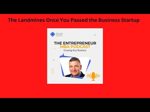 The Landmines Once You Passed the Business Startup Phase