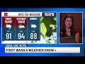First Warn 5 Weather Show + : Dangerous heat, few storm chances