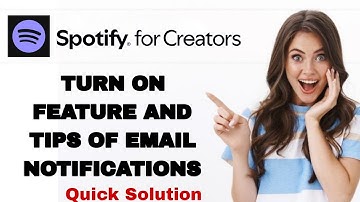 How To Turn On Feature And Tips Of Email Notifications On Spotify For Creators App