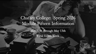 CHAFFEY ONLINE-MODULE FIFTEEN INFORMATION-SPRING 2026