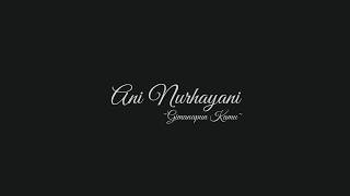 Download lagu Ani Nurhayani - Gimanapun Kamu