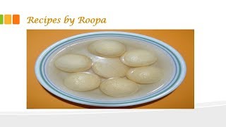 रसगुल्ला | CHHENA RASGULLA BY ROOPA | HOME MADE RASGULLA | INDIAN SWEET RECIPE | RECIPES BY ROOPA