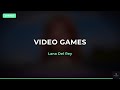 Lana Del Rey - Video Games (Lyrics)