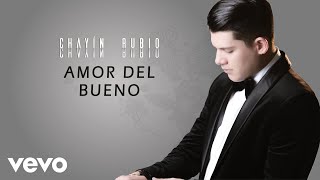 Chayín Rubio - Amor Del Bueno (Lyric Video)