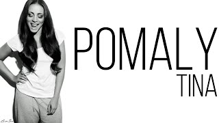Pomaly - Tina /Text/