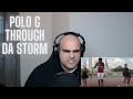 Polo G - Through Da Storm Reaction - I am officially a FAN!!!