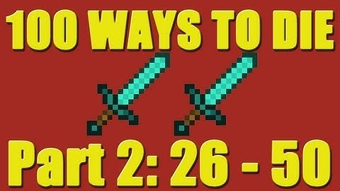 Minecraft - 100 Ways To Die In Minecraft - Part 2