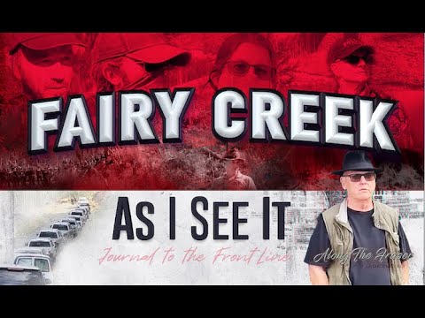 Fairy Creek Blockade - As I See It