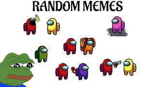 Random Memes V1