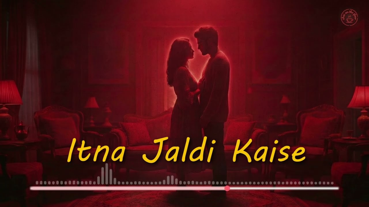 Chai on the Floor - || Itna Jaldi Kaise || Official Music Video