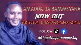 Amadda Ga Bamweyana - Gentle Mulindwa Nagamanage -  Latest Ugandan music 2024 HD