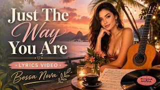 Just The Way You Are  Bossa Nova Cover s  Relaxing Weekend Jazz U0026 Cafe 