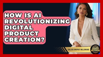 How Is AI Revolutionizing Digital Product Creation? - College Dropout Millionaire