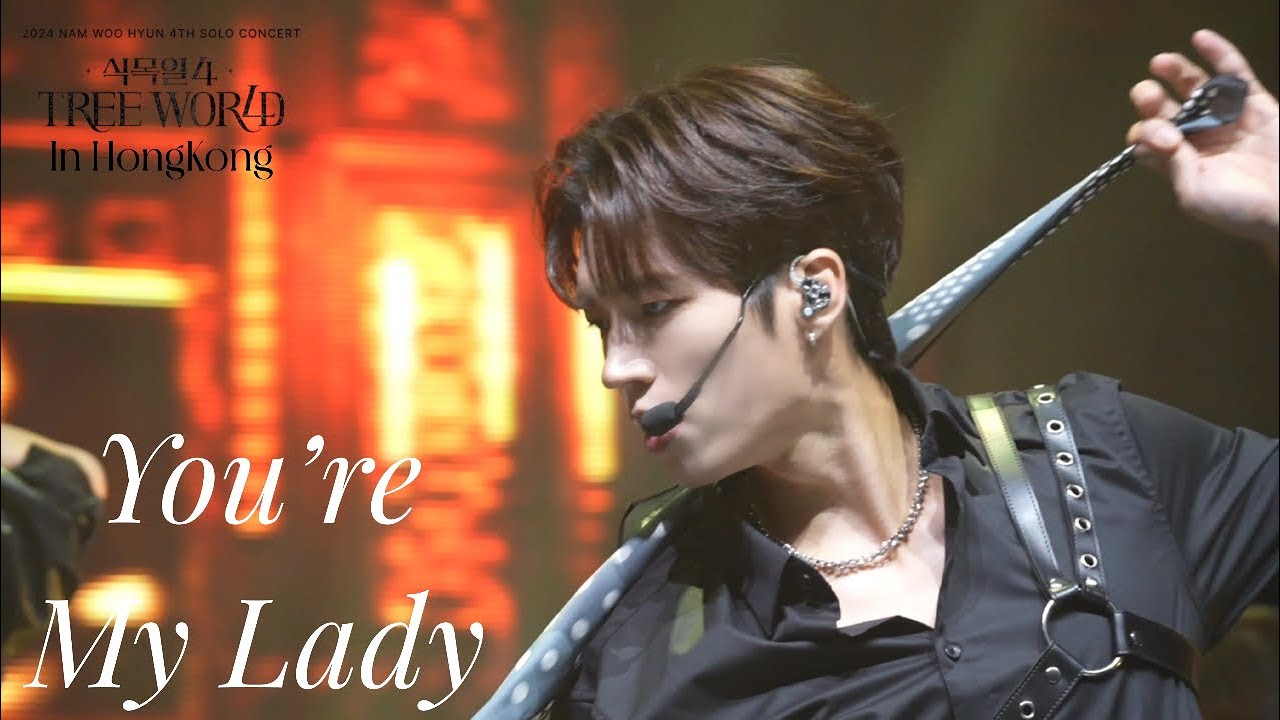 241013 남우현 - You're My Lady  [식목일4 - TREE WORLD In HongKong 홍콩 막콘 Day2 ]