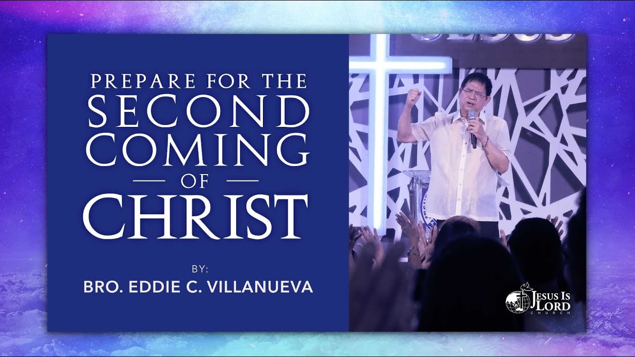 Prepare for the Second Coming of Christ | Bro. Eddie Villanueva