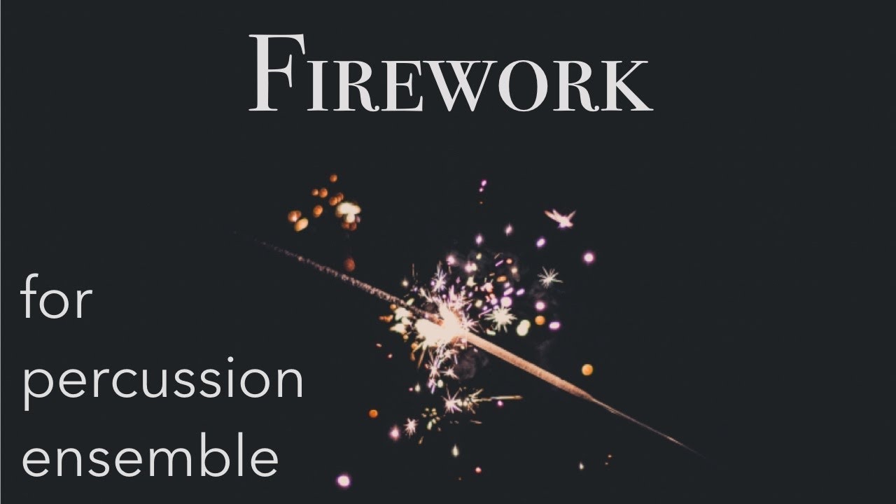 Firework (Katy Perry) for Percussion Ensemble (w/ opt. Drumline) - Ryan Jonker Music