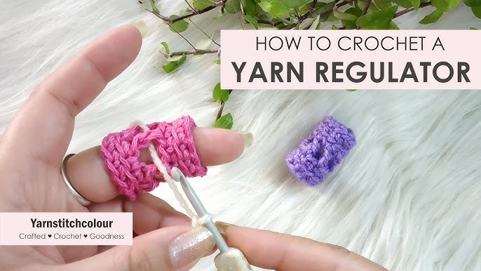 Crochet Tension Regulator Pattern & Yarn Guide: MUST HAVE Tool For