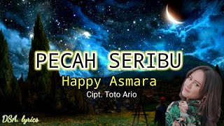 PECAH SERIBU - HAPPY ASMARA LIRIK