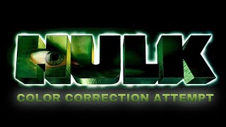 The Hulk Teaser Trailer - Color Correction Attempt - 35Mm Film