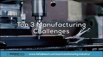 Top 3 Manufacturing Challenges